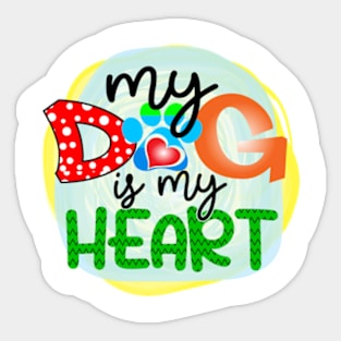 my dog is my heart Sticker